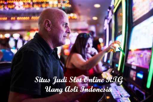 Situs Judi Slot Online RTG Uang Asli Indonesia