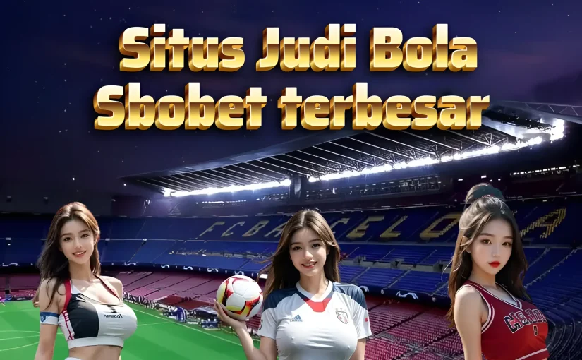 Maksimalkan Keuntungan Anda dengan Sbotop Terpercaya dan Proses Taruhan yang Mudah