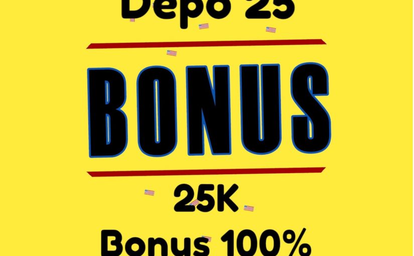 Promo Depo 25 Bonus 25 MAUSLOT, Auto Cuan Hari Ini!